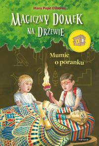 Mumie o poranku. Autor: Mary Pope Osborne. Dobreksiazki.pl Okładka książki Mumie o poranku