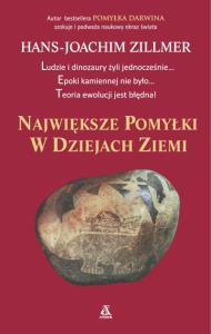 Największe pomyłki w dziejach Ziemi. Autor: Zillmer Hans-Joachim. Dobreksiazki.pl Okładka książki Największe pomyłki w dziejach Ziemi