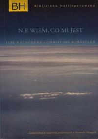 Nie wiem, co mi jest. Zastosowanie ustawień rodzinnych w leczeniu chorych. Wydawca: Sursum. Dobreksiazki.pl Opakowanie Nie wiem, co mi jest. Zastosowanie ustawień rodzinnych w leczeniu chorych