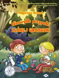 Niezwykłe przypadki leśnej gromadki. Autor: Stanuch Małgorzata. Dobreksiazki.pl Okładka książki Niezwykłe przypadki leśnej gromadki