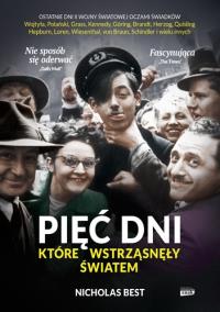 Pięć dni, które wstrząsnęły światem. Autor: Best Nicholas. Dobreksiazki.pl Okładka książki Pięć dni, które wstrząsnęły światem