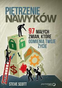 Piętrzenie nawyków. Autor: Steve J. Scott. Dobreksiazki.pl Okładka książki Piętrzenie nawyków