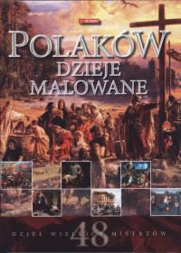 Polaków dzieje malowane. Autor: Opracowanie zbiorowe. Dobreksiazki.pl Okładka książki Polaków dzieje malowane