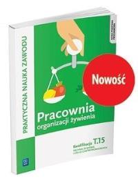 Pracownia organizacji żywienia. Organizacja żywienia i usług. Autor: Piotr Dominik (red. nauk.). Dobreksiazki.pl Okładka książki Pracownia organizacji żywienia. Organizacja żywienia i usług