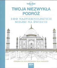 Twoja niezwykła podróż. Książka do kolorowania. Autor: Opracowanie zbiorowe. Dobreksiazki.pl Okładka książki Twoja niezwykła podróż. Książka do kolorowania
