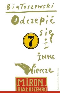 Utwory zebrane Tom 7 Odczepić się. Autor: Białoszewski Miron. Dobreksiazki.pl Okładka książki Utwory zebrane Tom 7 Odczepić się
