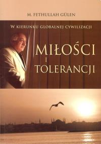 W kierunku globalnej cywilizacji miłości i tolerancji. Autor: Gullen Fethullah. Dobreksiazki.pl Okładka książki W kierunku globalnej cywilizacji miłości i tolerancji