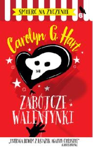 Zabójcze Walentynki. Autor: Hart Carolyn G.. Dobreksiazki.pl Okładka książki Zabójcze Walentynki