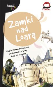 Zamki nad Loarą. Autor: Opracowanie zbiorowe. Dobreksiazki.pl Okładka książki Zamki nad Loarą