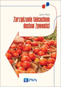 Zarządzanie łańcuchem dostaw żywności. Autor: Dani Samir. Dobreksiazki.pl Okładka książki Zarządzanie łańcuchem dostaw żywności