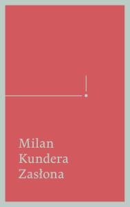 Zasłona Esej w siedmiu częściach. Autor: Milan Kundera. Dobreksiazki.pl Okładka książki Zasłona Esej w siedmiu częściach