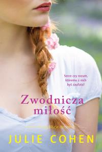Zwodnicza miłość. Autor: Cohen Julie. Dobreksiazki.pl Okładka książki Zwodnicza miłość