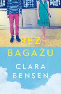 Bez bagażu. Autor: Bensen Clara. Dobreksiazki.pl Okładka książki Bez bagażu