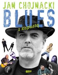 Blues z kapustą. Autor: Jan Chojnacki. Dobreksiazki.pl Okładka książki Blues z kapustą