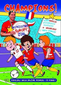 Champions! Mistrzostwa Europy 2016. Autor: Opracowanie zbiorowe. Dobreksiazki.pl Okładka książki Champions! Mistrzostwa Europy 2016