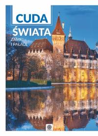 Cuda Świata zamki i pałace. Autor: Opracowanie zbiorowe. Dobreksiazki.pl Okładka książki Cuda Świata zamki i pałace