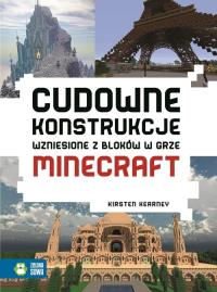 Cudowne konstrukcje wzniesione z bloków w grze Minecraft. Autor: Kirsten Kearney. Dobreksiazki.pl Okładka książki Cudowne konstrukcje wzniesione z bloków w grze Minecraft