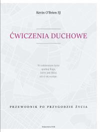Ćwiczenia duchowe. Autor: Kevin O`Brien SJ. Dobreksiazki.pl Okładka książki Ćwiczenia duchowe