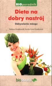 Dieta na dobry nastrój. Autor: Grześkowiak Barbara, Grześkowiak Kamila Anna. Dobreksiazki.pl Okładka książki Dieta na dobry nastrój