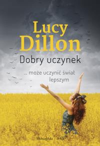 Dobry uczynek. Autor: Dillon Lucy. Dobreksiazki.pl Okładka książki Dobry uczynek