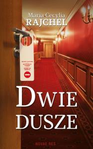 Dwie dusze. Autor: Rajchel Maria Cecylia. Dobreksiazki.pl Okładka książki Dwie dusze