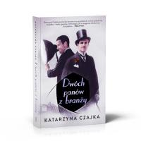 Dwóch panów z branży. Autor: Katarzyna Czajka. Dobreksiazki.pl Okładka książki Dwóch panów z branży