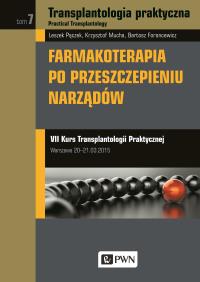 Farmakoterapia po przeszczepieniu narządów. Autor: Pączek Leszek, Mucha Krzysztof, Foroncewicz Bartosz. Dobreksiazki.pl Okładka książki Farmakoterapia po przeszczepieniu narządów