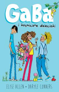 Gaba i kosmiczne dzieciaki. Autor: Elise Allen, Conners Daryle. Dobreksiazki.pl Okładka książki Gaba i kosmiczne dzieciaki