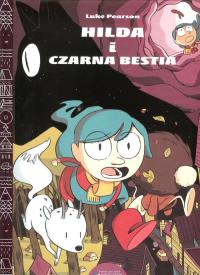 Hilda i Czarna bestia. Autor: Pearson Luke. Dobreksiazki.pl Okładka książki Hilda i Czarna bestia