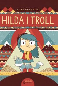 Hilda i Troll. Autor: Pearson Luke. Dobreksiazki.pl Okładka książki Hilda i Troll