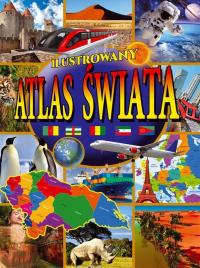 Ilustrowany atlas świata. Autor: Opracowanie zbiorowe. Dobreksiazki.pl Okładka książki Ilustrowany atlas świata
