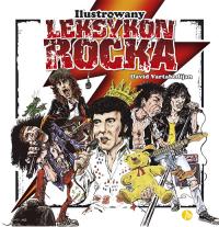 Ilustrowany leksykon rocka. Autor: Vartabedijan David. Dobreksiazki.pl Okładka książki Ilustrowany leksykon rocka