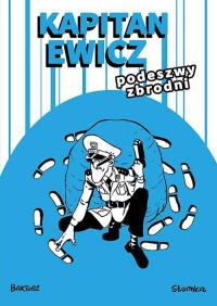 Kapitan Ewicz Podeszwy zbrodni. Autor: Słomka Bartosz. Dobreksiazki.pl Okładka książki Kapitan Ewicz Podeszwy zbrodni