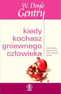 Kiedy kochasz gniewnego człowieka. Autor: Doyle W. Gentry. Dobreksiazki.pl Okładka książki Kiedy kochasz gniewnego człowieka