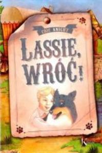 Lassie, wróć! TW Greg. Autor: Knight Eric. Dobreksiazki.pl Okładka książki Lassie, wróć! TW Greg