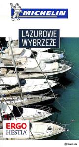 Lazurowe Wybrzeże Michelin wydanie 1. Autor: Opracowanie zbiorowe. Dobreksiazki.pl Okładka książki Lazurowe Wybrzeże Michelin wydanie 1