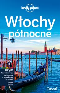 Lonely Planet. Włochy Północne. Autor: Opracowanie zbiorowe. Dobreksiazki.pl Okładka książki Lonely Planet. Włochy Północne