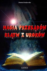 Magia przesądów, klątw i uroków. Autor: Dorota Strukowska (oprac.). Dobreksiazki.pl Okładka książki Magia przesądów, klątw i uroków