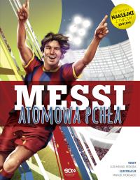 Messi Atomowa pchła. Autor: Pereira Luis Miguel Luz Nuno. Dobreksiazki.pl Okładka książki Messi Atomowa pchła