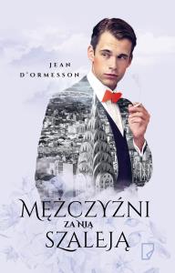 Mężczyźni za nią szaleją. Autor: d'Ormesson Jean. Dobreksiazki.pl Okładka książki Mężczyźni za nią szaleją
