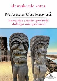 Naauao Ola Hawaii. Autor: Makaala Yates. Dobreksiazki.pl Okładka książki Naauao Ola Hawaii