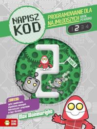 Napisz kod Programowanie dla najmłodszych krok po kroku 2. Autor: Max Wainewright. Dobreksiazki.pl Okładka książki Napisz kod Programowanie dla najmłodszych krok po kroku 2