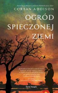 Ogród spieczonej ziemi. Autor: Addison Corban. Dobreksiazki.pl Okładka książki Ogród spieczonej ziemi