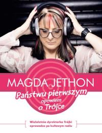 Państwu pierwszym opowiem o Trójce. Autor: Magda Jethon. Dobreksiazki.pl Okładka książki Państwu pierwszym opowiem o Trójce