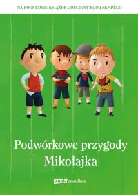 Podwórkowe przygody Mikołajka. Autor: Opracowanie zbiorowe. Dobreksiazki.pl Okładka książki Podwórkowe przygody Mikołajka