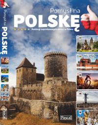 Pomysł na Polskę Ranking atrakcji. Autor: Opracowanie zbiorowe. Dobreksiazki.pl Okładka książki Pomysł na Polskę Ranking atrakcji