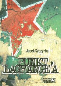 Punkt Lagange`a. Autor: Szczyrba Jacek. Dobreksiazki.pl Okładka książki Punkt Lagange`a