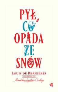 Pył, co opada ze snów. Autor: Berniéres Louis. Dobreksiazki.pl Okładka książki Pył, co opada ze snów
