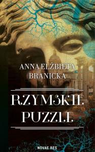 Rzymskie puzzle. Autor: Branicka Anna Elżbieta. Dobreksiazki.pl Okładka książki Rzymskie puzzle