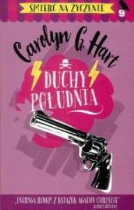 Śmierć na życzenie T.9 Duchy południa. Autor: Hart Carolyn G.. Dobreksiazki.pl Okładka książki Śmierć na życzenie T.9 Duchy południa
